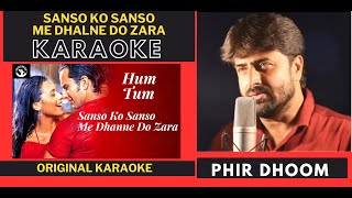 Saanson Ko Saanson Me Dhalne Do Zara  Hum Tum  Original Crystal Clear Karaoke With Scrolling Lyric [upl. by Nicoli]