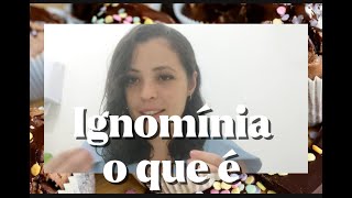 Ignomínia  Significado e Sinônimos da palavra [upl. by Taima]