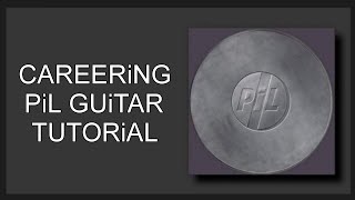 Careering PiL  Guitar Tutorial [upl. by Kristen]