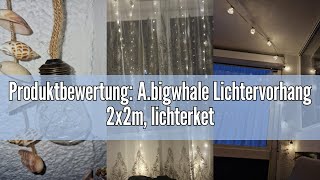 Produktbewertung Abigwhale Lichtervorhang 2x2m lichterketten Vorhang Innen 200 LED vorhang licht [upl. by Dirrej749]