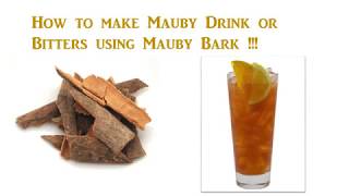 Mauby Drink Mauby Bitters How to make Mauby and its health benefits [upl. by Ecydnak]