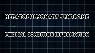 Hepatopulmonary syndrome Medical Condition [upl. by Liggitt]