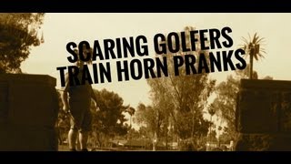 GOLFERS TRAIN HORN PRANKS COMPILATION [upl. by Smart37]