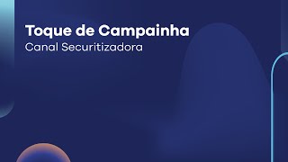 Toque de Campainha  Canal Securitizadora [upl. by Ciaphus]