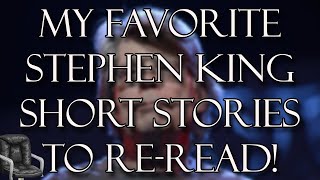 My Favorite Stephen King Short Stories to ReRead [upl. by Bernt73]