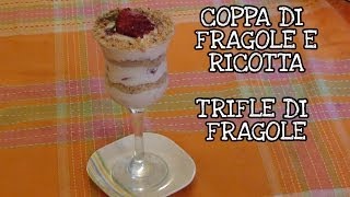 Coppa di fragole e ricotta  TRIFLE DI FRAGOLE CELEBRITY RECIPES [upl. by Uon]