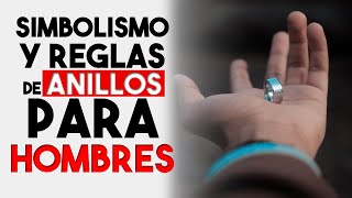 5 Reglas Para Hombres Que Usan Anillos  Simbolismo Y Significado De Los Anillos [upl. by Asoral]