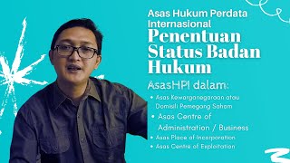 Asas Hukum Perdata Internasional Penentuan Status Badan Hukum [upl. by Gujral]