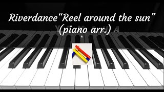 River Dance Reel around the sunpiano cover [upl. by Won930]