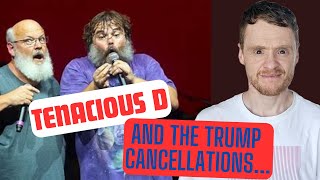 Tenacious D and the Trump cancellations [upl. by Wivinah770]