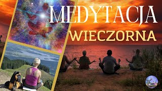 🧘 Medytacja wieczorna relaksacyjna 🧘 Medytacja Prowadzona dla Wszystkich ♥ [upl. by Anaxor430]