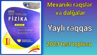 Mexaniki rəqslər və dalğalar 2Yaylı rəqqas DİM 2023 Fizika toplusu [upl. by Seafowl37]