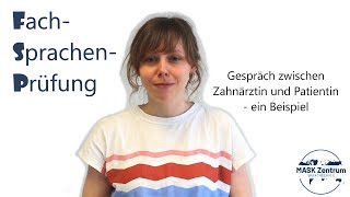 Deutsch C1 Zahnmedizin  FSP Beispiel für das Gespräch zwischen Zahnärztin und Patientin [upl. by Treharne]