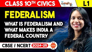 What is Federalism and What Makes India a Federal Country  CBSE Class 10 Civics Ch 2 [upl. by Layla524]