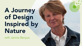 A Journey of Design Inspired by Nature with Janine Benyus [upl. by Clyve]