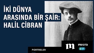 İki dünya arasında bir şair Halil Cibran [upl. by Nancy]