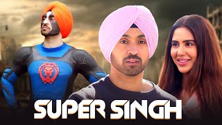 Daljit Dosanjh बने सुपर हीरो  Super Singh  BOLLYWOOD SUPERHERO MOVIE  Daljit amp Sonam Bajwa [upl. by Sheena]