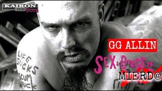 Kairon Docs  GG Allin Drogas alcohol y mierd [upl. by Jenelle]