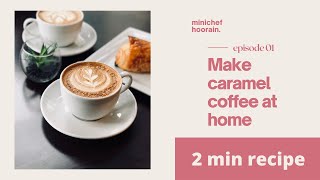 Quick and easy caramel coffee at homeUrdu Hindimocha MINICHEFHOORAINSHORTVEDIOQUICKANDEASY [upl. by Kieran]