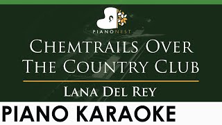 Lana Del Rey  Chemtrails Over The Country Club  LOWER Key Piano Karaoke Instrumental [upl. by O'Donnell169]