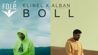 ELINEL x ALBAN SKENDERAJ  BOLL Official Video [upl. by Bull]