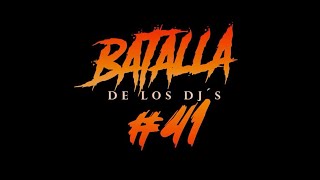 BATALLA DE LOS DJ’S 41 [upl. by Ydnarb]