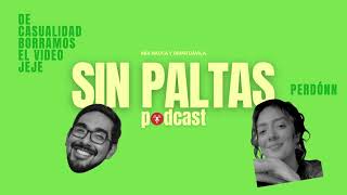 Sin Paltas Podcast  Besos y abrazos [upl. by Derril585]