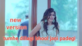 tumhe dillagi bhool jani padegi 2024 [upl. by English]