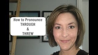 How to Pronounce THROUGH and THREW  American English Homophone Pronunciation Lesson [upl. by Thay368]