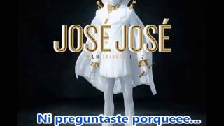 Y PARA QUE  JOSE JOSE CON LETRA DE JS [upl. by Eizzil212]