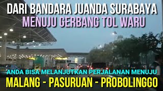 DARI BANDARA JUANDA SURABAYA MENUJU PASURUAN  MALANG  PROBOLINGGO LEWAT TOL WARU [upl. by Roselane]