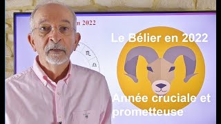 Le Bélier signe ou ascendant en 2022 Année cruciale et prometteuse [upl. by Yornek]