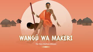 The Legend of Wangu wa Makeri Kikuyu  Shujaa Stories [upl. by Chastain]