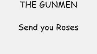 THE GUNMENSend you Roses [upl. by Ariam]