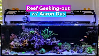 Reef GeekingOut with Aaron Daus [upl. by Adam]