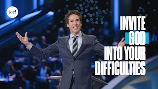 Invite God Into Your Difficulties  Joel Osteen [upl. by Kali495]