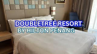 Fantastic stay at the DoubleTree Resort by Hilton Penang  Full Tour of Comfort amp Luxury Amenities [upl. by Nikolia]