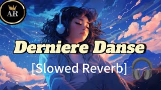 Derniere Danse slowed  Slowed Reverb  Inglish songs 🎧 Remix said songs [upl. by Riess]