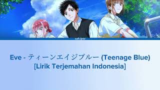 Eve  ティーンエイジブルー Teenage Blue Lirik Terjemahan Indonesia [upl. by Naloj]