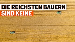 Die reichsten Bauern sind gar keine Landwirte [upl. by Emelen]