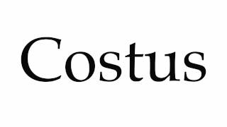 How to Pronounce Costus [upl. by Bum]