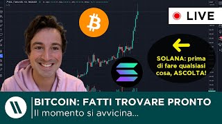 BITCOIN DEVI ESSERE PRONTO per QUESTO  SOLANA PRIMA di fare QUALSIASI COSA ASCOLTA [upl. by Raskind]