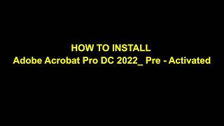 Adobe Acrobat Pro DC 2022 Pre  Activated Install [upl. by Ameerak]