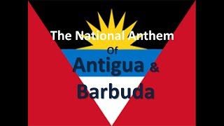 The National Anthem of Antigua and Barbuda Instrumental with lyrics [upl. by Hawger]