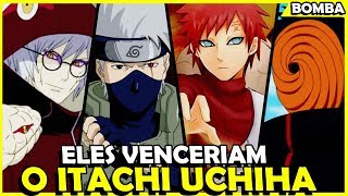 11 PERSONAGENS QUE DERROTARIAM O ITACHI UCHIHA [upl. by Loftus]