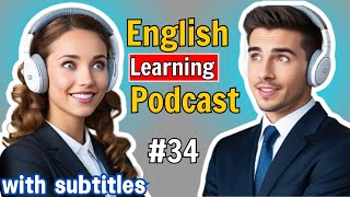 Improving Your English with Podcast l Episode 34 l English for a Better Life [upl. by La Verne]