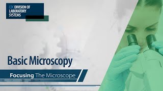 Basic Microscopy – Focusing the Microscope [upl. by Salbu]