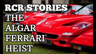 The Algar Ferrari Heist RCR Stories [upl. by Enaerb196]