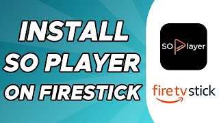 How to Install So Player on Firestick [upl. by Bunting]