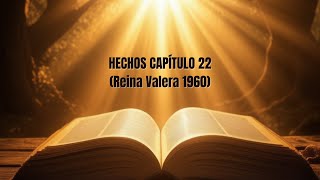 🔥HECHOS Capitulo 22  La BIBLIA HABLADA en ESPAÑOL Reina Valera 1960  AUDIO de MEDITACION [upl. by Akimyt]